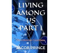 LIVING AMONG US: The Unknown Guardians.