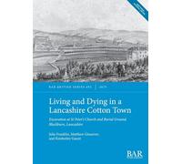 Living and Dying in a Lancashire Cotton Town: Excavation at St Peter’s Church and Burial Ground, Blackburn, Lancashire: 692 (British)