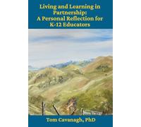 Living and Learning in Partnership: A Personal Reflection for K-12 Educators