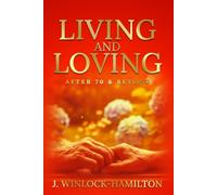Living And Loving: After 70 & Beyond
