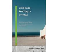 Living and Working in Portugal: A comprehensive guide for expats, professionals, and investors