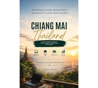 Living and Working Remotely in Chiang Mai 2026: A Digital Nomad's Guide to Affordable Living, Productive Workspaces, Community, and Long-Term Success in Northern Thailand