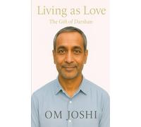 Living as Love: The Gift of Darshan