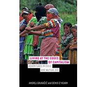 Living at the Edges of Capitalism: Adventures in Exile and Mutual Aid