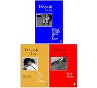 Living Autobiography Series 3 Books Collection Set By Deborah Levy (Things I Don't Want to Know, The Cost of Living & Real Estate)