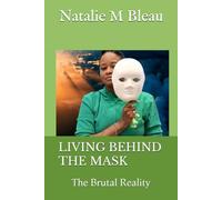 LIVING BEHIND THE MASK: The Brutal Reality (THE RESILIENT SOUL OF NMBLEAU)