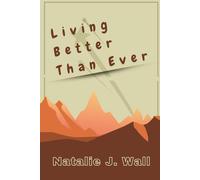 Living Better Than Ever: Step by Step Guide to Manage Small Health Signs that Should not be Ignored