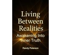 Living Between Realities: Beyond Illusion and Living in Inner Truth