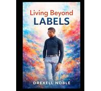 LIVING BEYOND LABELS