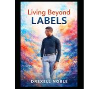 LIVING BEYOND LABELS