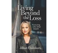 Living Beyond the Loss: Pursuing Life After Death