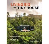 Living Big in a Tiny House: Exploring small-space design projects from New Zealand and around the world