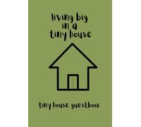 Living Big in a Tiny House Guestbook: Green Cover