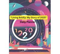 Living Boldly: My story of 2025: New year planner, Activity planner, Daily planner, Notes