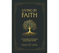 Living by Faith: A Chronological and Devotional Journey through the Bible