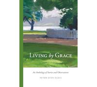 Living by Grace: An Anthology of Stories and Observations