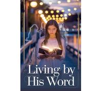 Living by His Word (Young Adult Fiction: Religious - Christian -General)