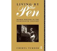 Living by the Pen: Women Writers in the Eighteenth Century