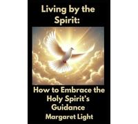Living by the Spirit: How to Embrace the Holy Spirit’s Guidance.: Learn to follow the Holy Spirit’s leading daily for wisdom, peace, and growth.