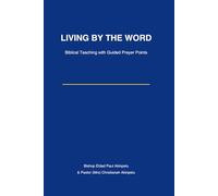 Living By The Word: Biblical Teaching with Guided Prayer Points