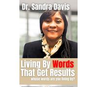 Living By Words That Get Results: Whose words are you living by?