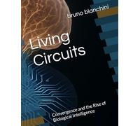 Living Circuits: Convergence and the Rise of Biological Intelligence
