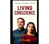 LIVING CONSCIENCE: The Silent Erosion of Moral Values