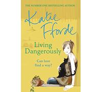 Living Dangerously: The feel-good escapist rom com from the Sunday Times bestselling author of A Cottage in the Country