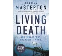 Living Death: an absolutely gripping and gritty thriller, part of the unmissable must-read Katie Maguire thriller series for 2024: 7