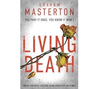 Living Death: an absolutely gripping and gritty thriller, part of the unmissable must-read Katie Maguire thriller series for 2024: 7