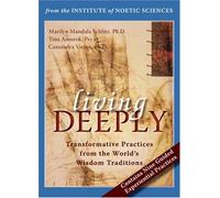 Living Deeply - Dvd: Transformative Practices from the World's Wisdom Traditions