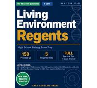 Living Environment Regents: High School Biology Exam Prep with 150 Practice Questions, Answer Explanations Across 5 Units, Full Practice Test, and ... Success (Apex Scholars Exam Prep Series)