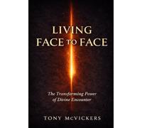 Living Face to Face: The Transforming Power of Divine Encounter