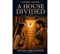 Living Faith - A House Divided: A Christian Historical Novel of Scripture, Faith, and Division in Ancient Rome (Book 4)