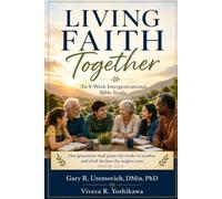 Living Faith Together: An 8-Week Intergenerational Bible Study