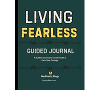 Living Fearless Green Journal: 120-Day Guided Notebook to Replace Fear with Faith (8.5 x 11) - Peace & Renewal Edition