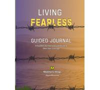 Living Fearless Guided Journal: Notebook, 8.5*11, 120 Pages