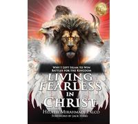 Living Fearless in Christ: Why I Left Islam to Win Battles for the Kingdom