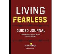 Living Fearless Red Journal: 120-Day Guided Notebook to Replace Fear with Faith (8.5 x 11) - Bold Courage Edition