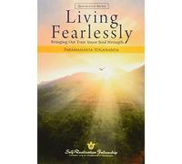 Living Fearlessly: Bringing out Your Inner Soul Strength (How-To-Live Series)