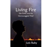 Living Fire: Zeb Finley and the Hornswoggled Thief