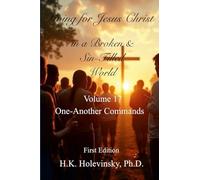 Living for Jesus Christ in a Broken and Sin-Filled World: Volume 17: One-Another Commands: One-Another Commands