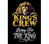Living For The King - KING'S CREW EDITION - Prayer Journal: King's Commission - Life On Mission For Jesus