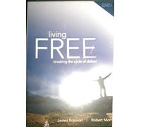 Living Free, Breaking the Cycle of Defeat DVD set with 6 Lessons by James Robison & Robert Morris (Living Free, DVD Set)