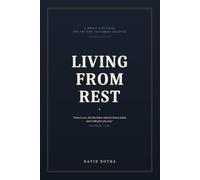 Living From Rest: A Whole-Life Guide for the New Testament Believer