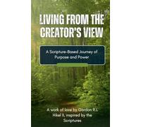 Living From the Creator's View: 2 (The Creator's Perspective)
