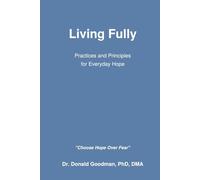 Living Fully: Practices and Principles for Everyday Hope