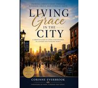 Living Grace in the City: A Christian Guide to Loving Your Neighbor in a Diverse and Changing World