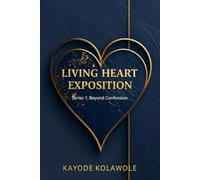 Living Heart Exposition: Series 1: Beyond Confession