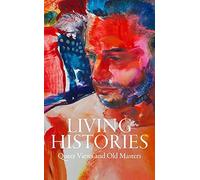 Living Histories: Queer Views and Old Masters